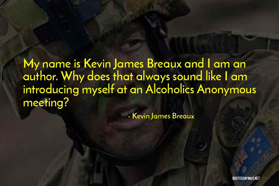 Breaux Quotes By Kevin James Breaux Breaux Quotes By Kevin James Breaux