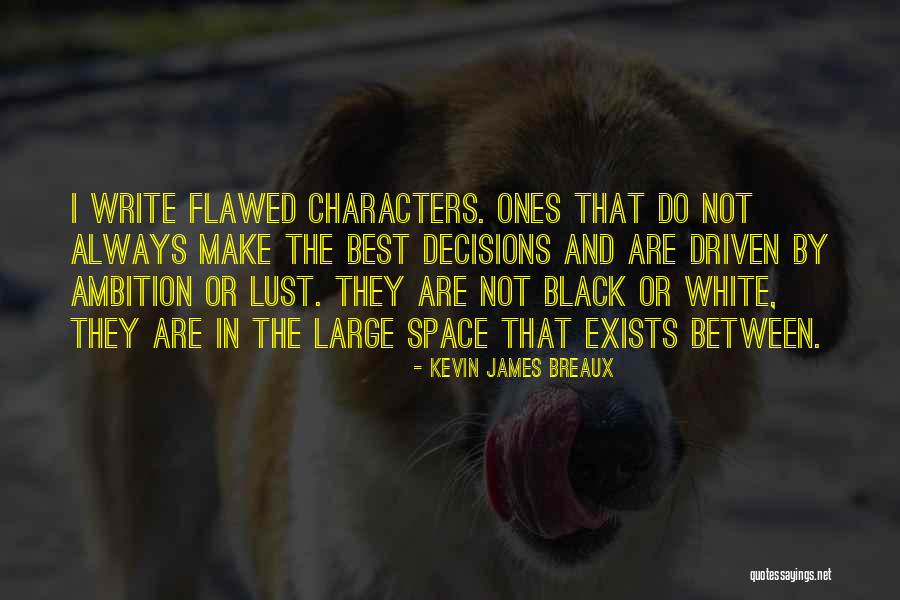 Breaux Quotes By Kevin James Breaux Breaux Quotes By Kevin James Breaux