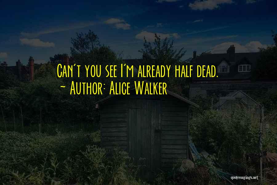 Brebant Quotes By Alice Walker