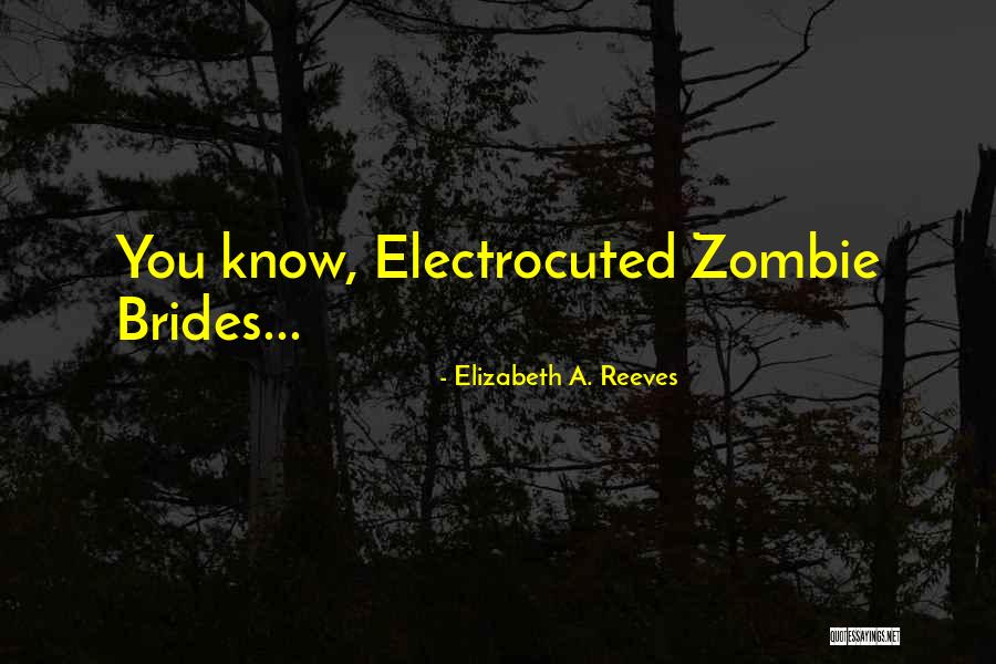 Breccan Thies Quotes By Elizabeth A. Reeves Breccan Thies Quotes By Elizabeth A. Reeves