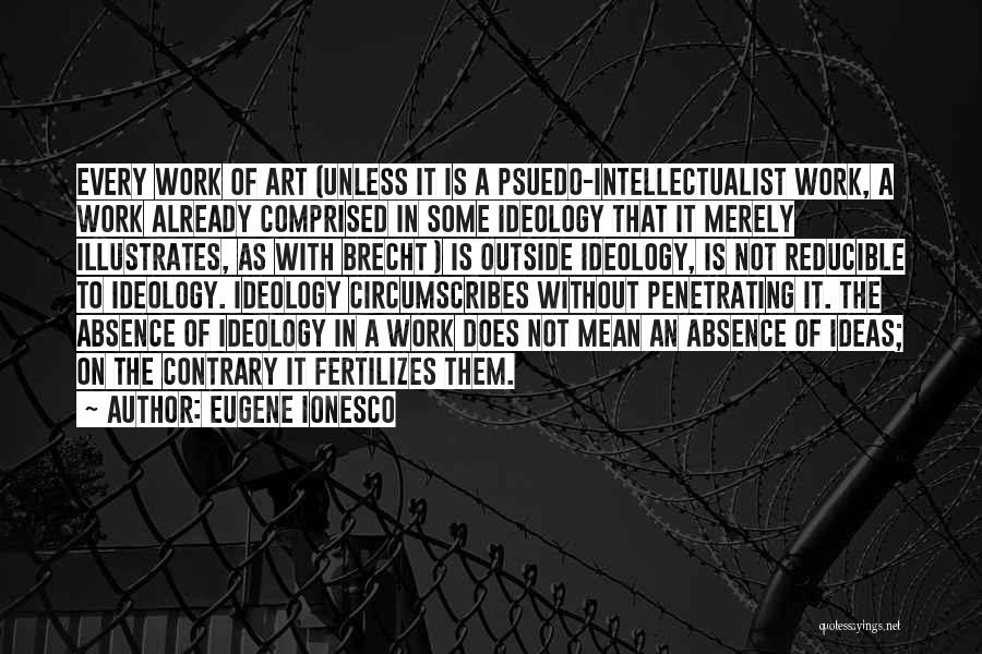 Brecht Quotes By Eugene Ionesco