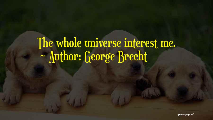Brecht Quotes By George Brecht