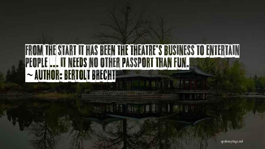 Brecht Theatre Quotes By Bertolt Brecht