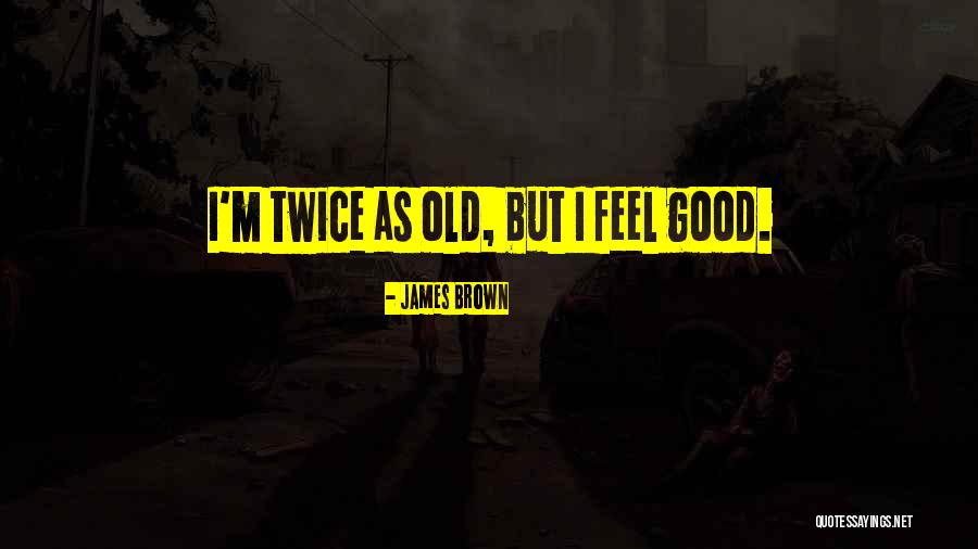Breck Quotes By James Brown Breck Quotes By James Brown