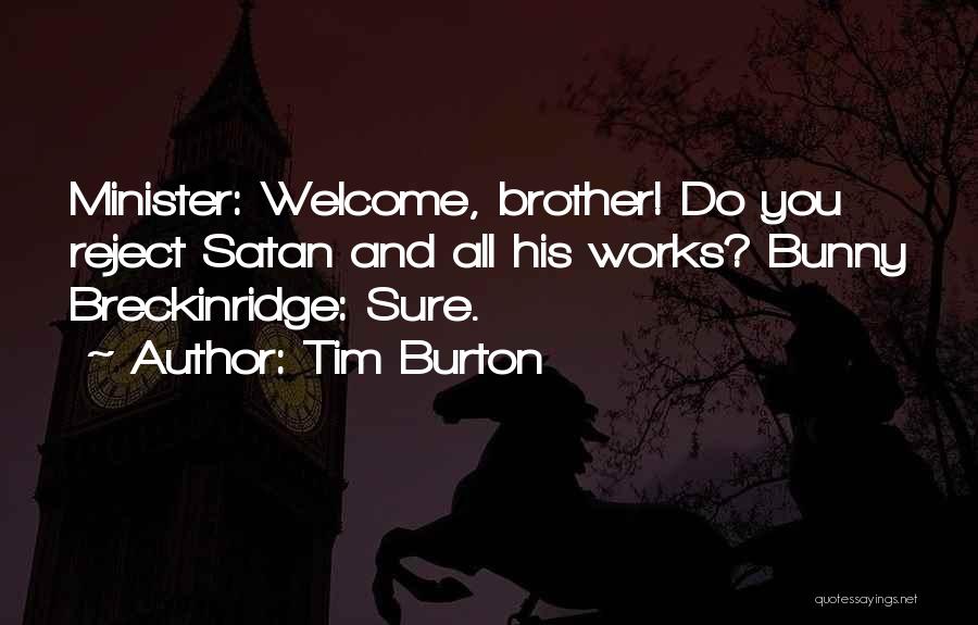 Breckinridge Quotes By Tim Burton