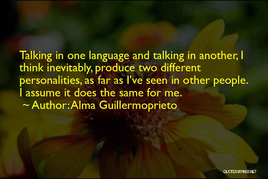 Brecknell Ps150 Quotes By Alma Guillermoprieto