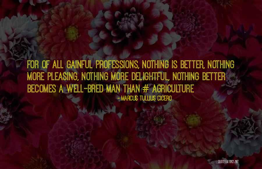 Bred For Quotes By Marcus Tullius Cicero Bred For Quotes By Marcus Tullius Cicero