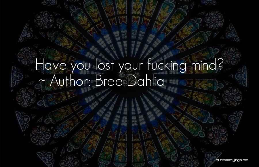 Bree Dahlia Quotes 2194711