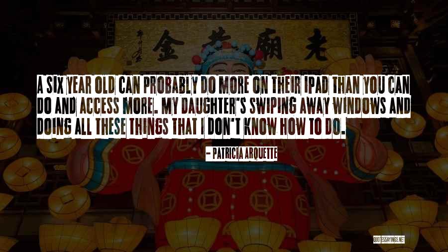 Breeana Taylor Quotes By Patricia Arquette Breeana Taylor Quotes By Patricia Arquette