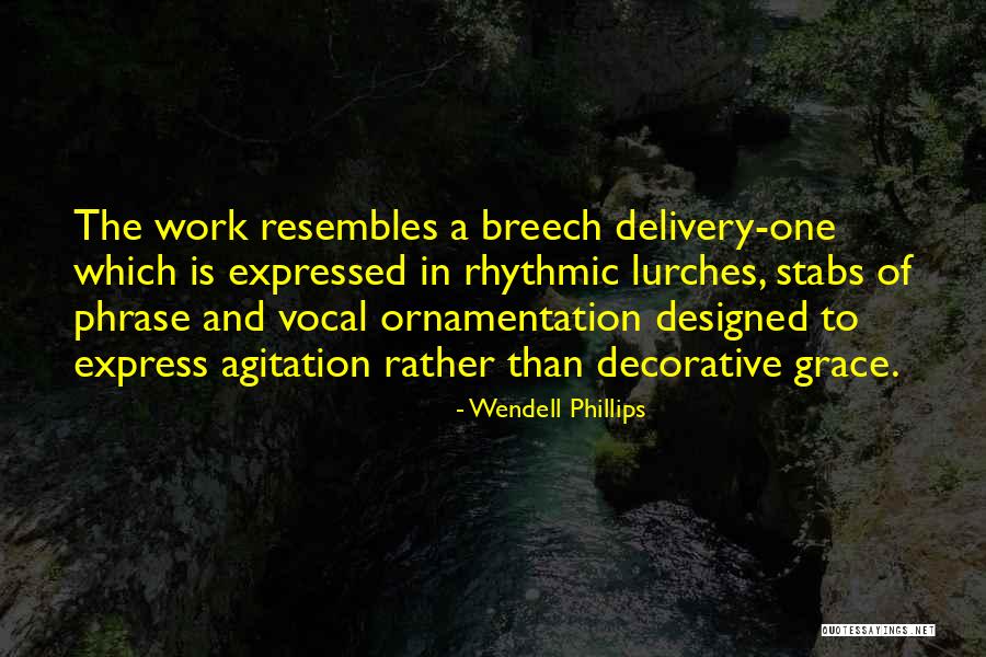 Breech Delivery Quotes By Wendell Phillips Breech Delivery Quotes By Wendell Phillips