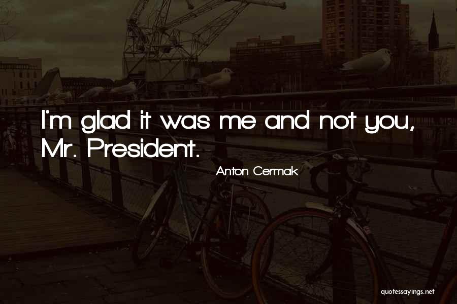 Breedest Quotes By Anton Cermak Breedest Quotes By Anton Cermak