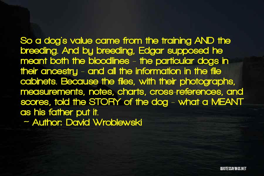 Breeding Dogs Quotes By David Wroblewski