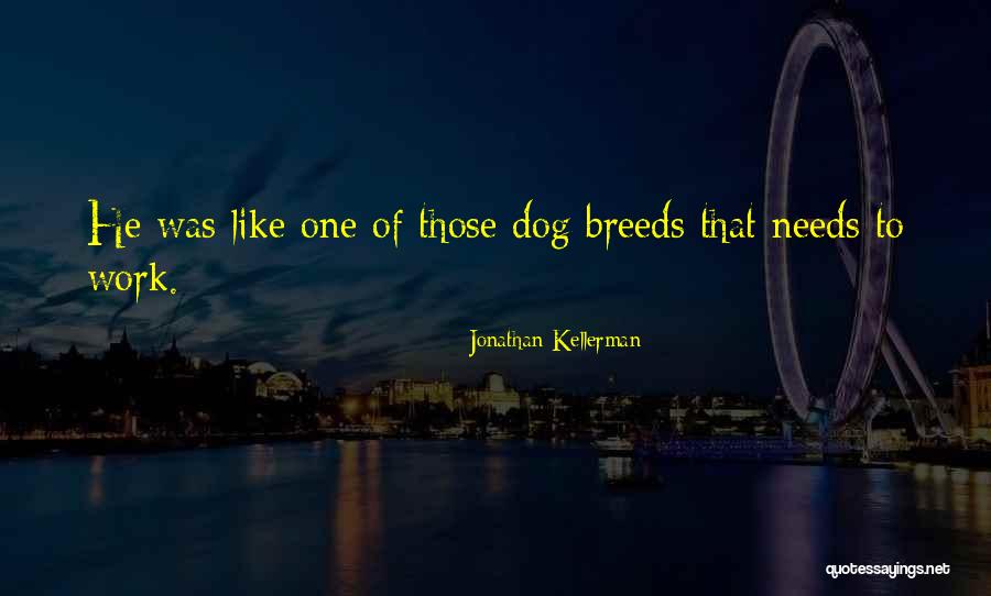Breeds Of Dog Quotes By Jonathan Kellerman Breeds Of Dog Quotes By Jonathan Kellerman