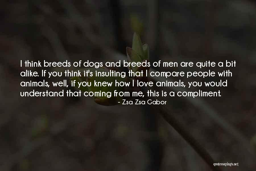 Breeds Of Dog Quotes By Zsa Zsa Gabor Breeds Of Dog Quotes By Zsa Zsa Gabor