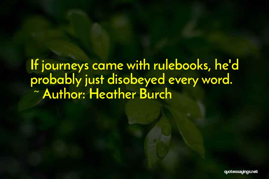 Breedt Shift Quotes By Heather Burch
