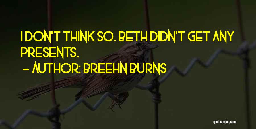 Breehn Burns Quotes 1587469