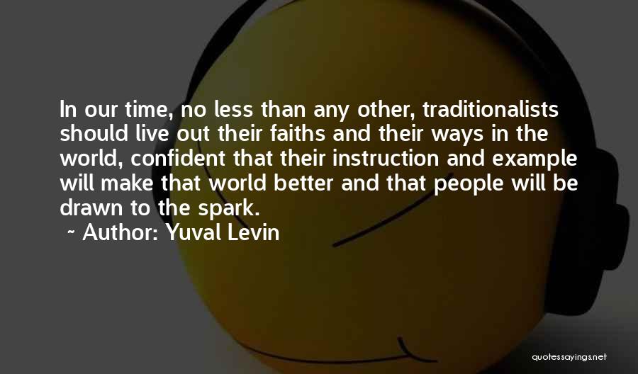 Breena Taylor Quotes By Yuval Levin