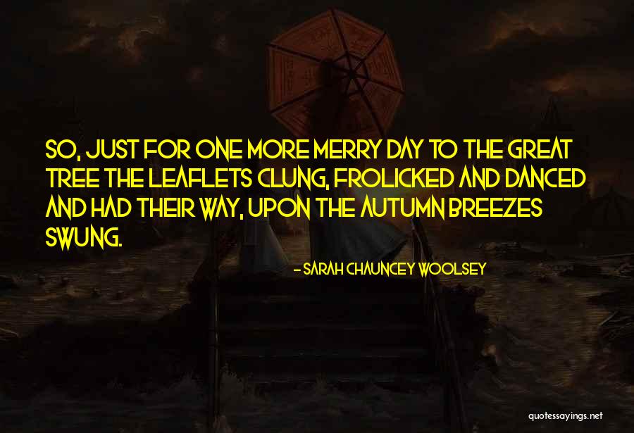 Breezes Quotes By Sarah Chauncey Woolsey Breezes Quotes By Sarah Chauncey Woolsey