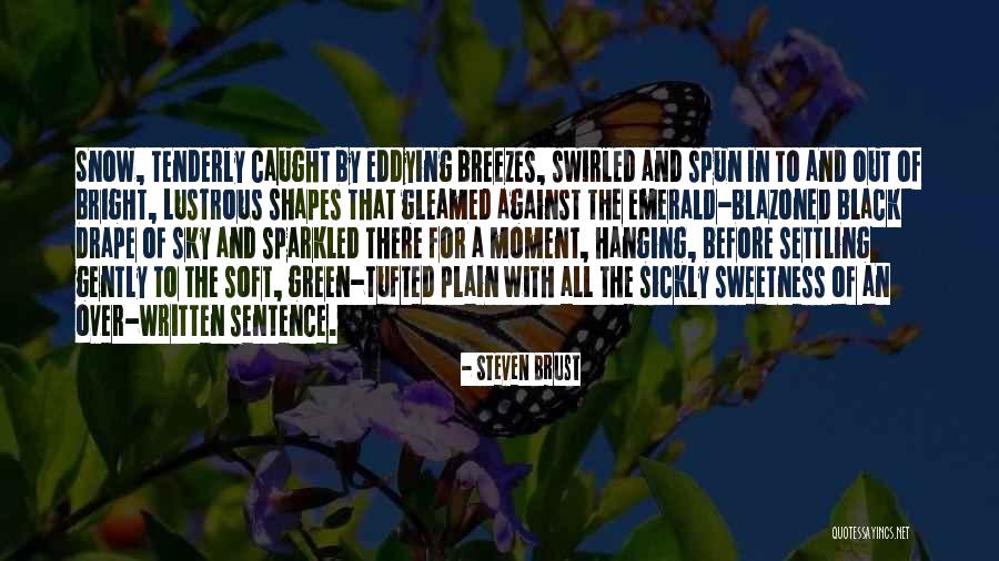 Breezes Quotes By Steven Brust Breezes Quotes By Steven Brust