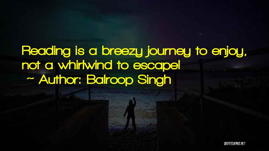 Breezy Quotes By Balroop Singh