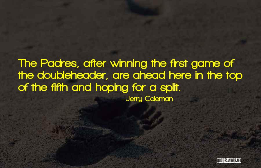 Brekkes Fireside Quotes By Jerry Coleman Brekkes Fireside Quotes By Jerry Coleman