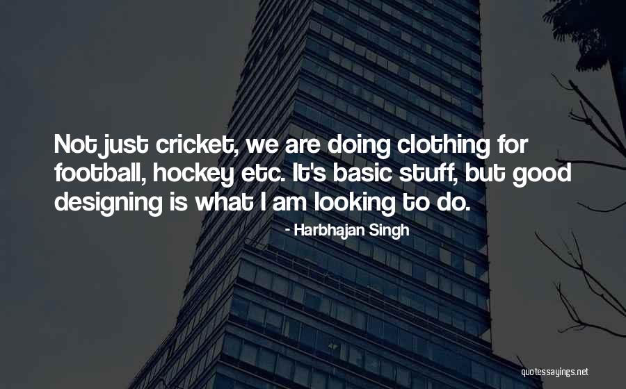 Bremenkamp Jardim Quotes By Harbhajan Singh Bremenkamp Jardim Quotes By Harbhajan Singh