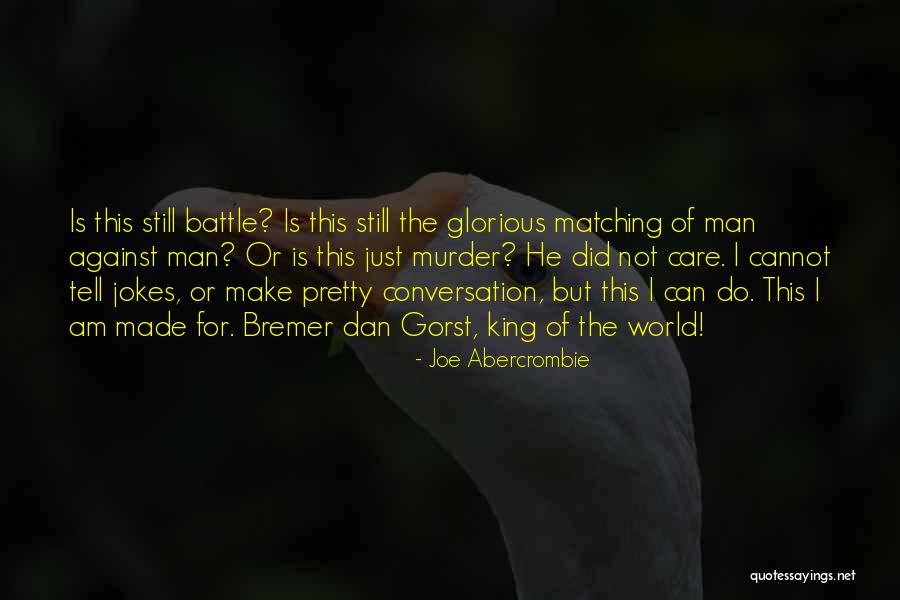 Bremer Dan Gorst Quotes By Joe Abercrombie