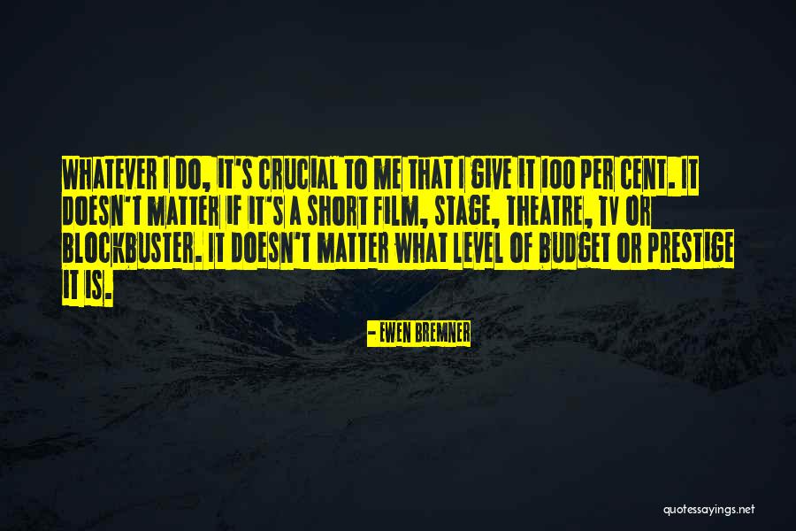 Bremner Quotes By Ewen Bremner Bremner Quotes By Ewen Bremner