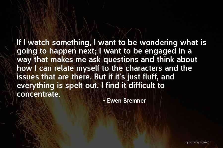 Bremner Quotes By Ewen Bremner Bremner Quotes By Ewen Bremner