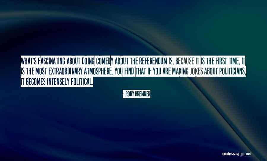 Bremner Quotes By Rory Bremner Bremner Quotes By Rory Bremner