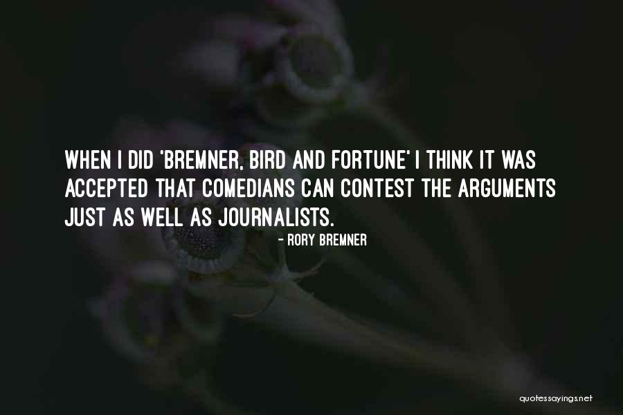 Bremner Quotes By Rory Bremner Bremner Quotes By Rory Bremner