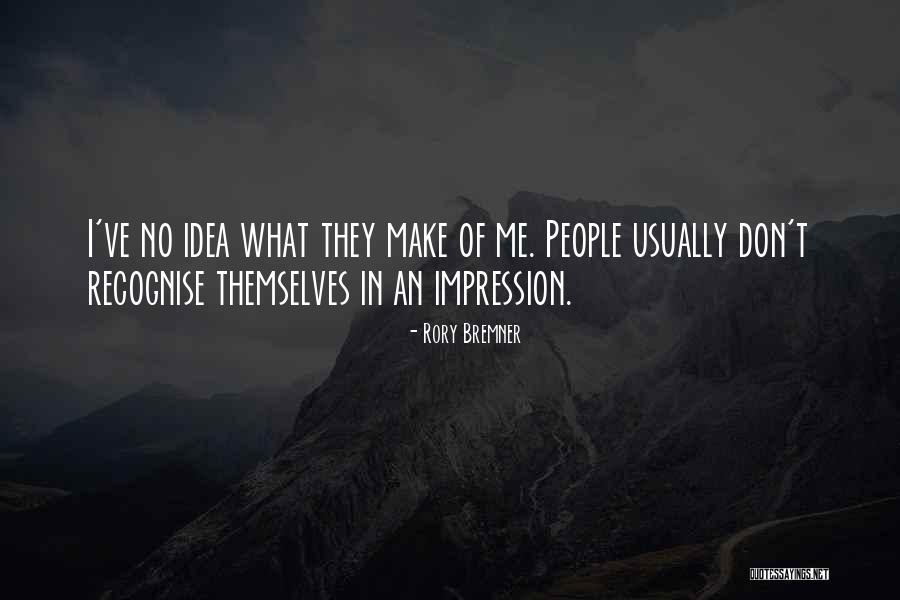 Bremner Quotes By Rory Bremner Bremner Quotes By Rory Bremner