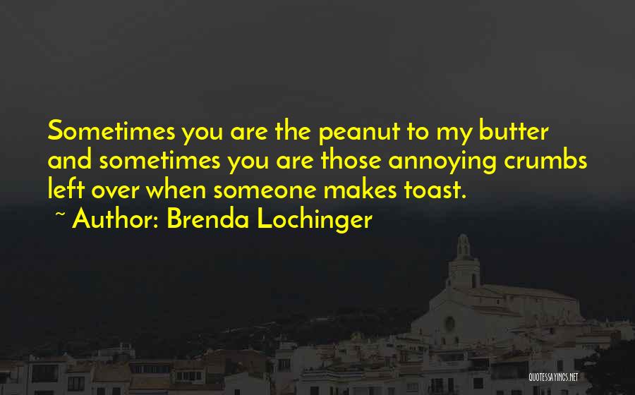 Brenda Lochinger Quotes 1674259