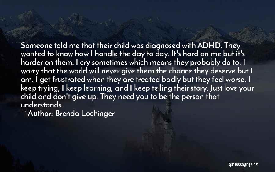 Brenda Lochinger Quotes 473886