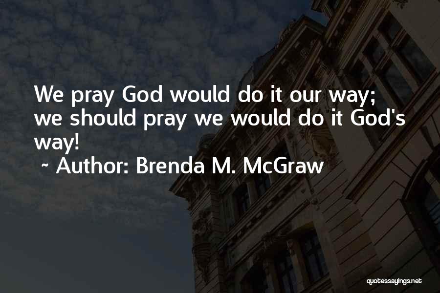 Brenda M. McGraw Quotes 2222007