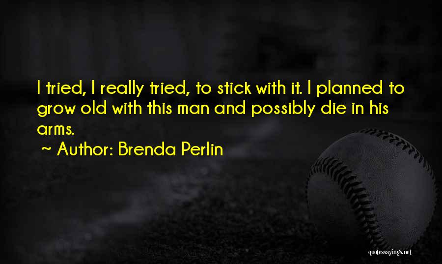 Brenda Perlin Quotes 1968843