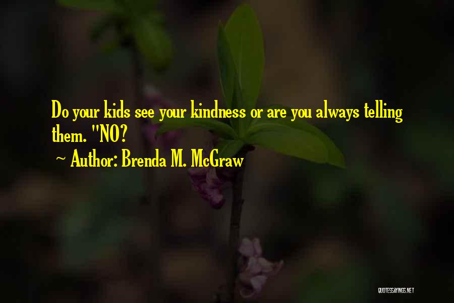 Brenda Quotes By Brenda M. McGraw