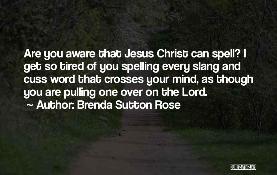 Brenda Quotes By Brenda Sutton Rose