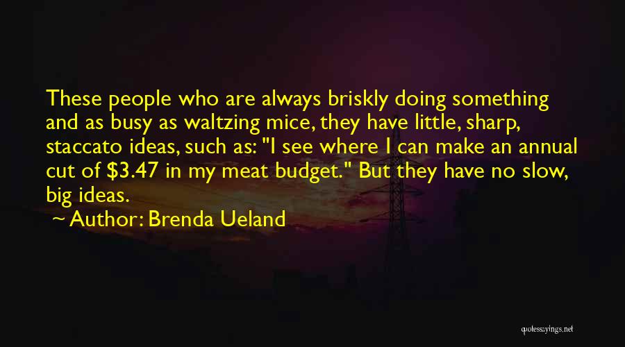 Brenda Ueland Quotes 2032450