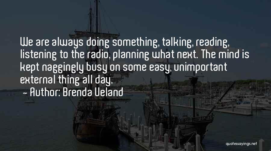 Brenda Ueland Quotes 651127