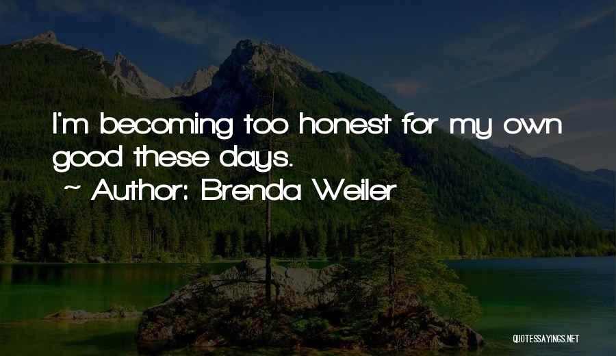 Brenda Weiler Quotes 1462136