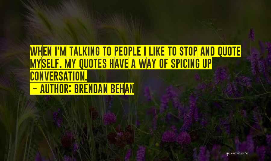 Brendan Behan Quotes 1165471