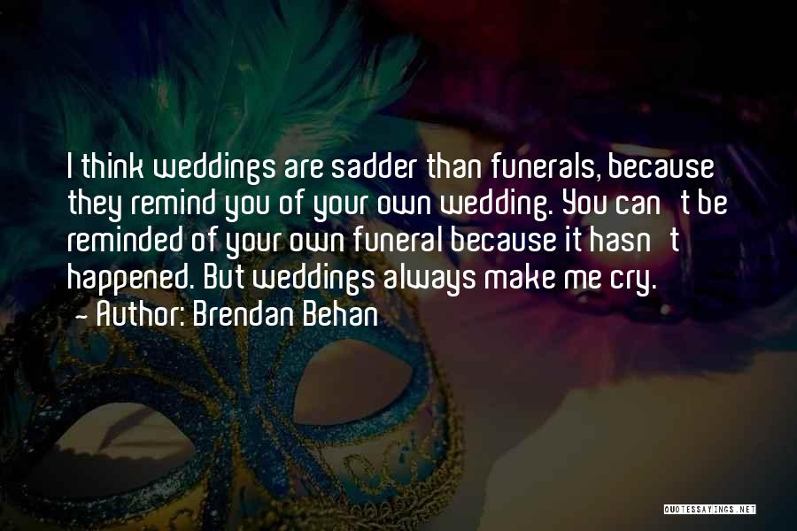 Brendan Behan Quotes 1197772