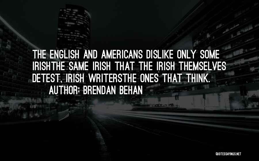 Brendan Behan Quotes 1317286