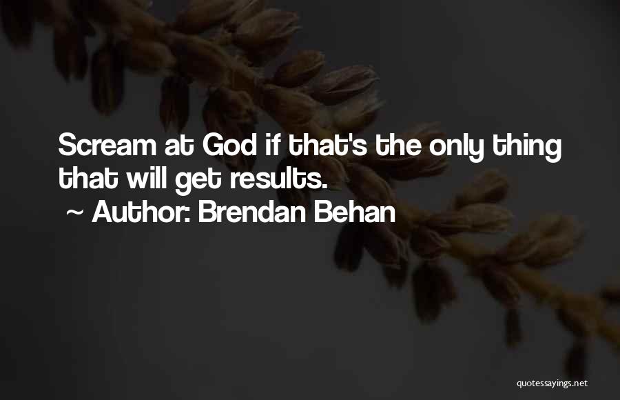 Brendan Behan Quotes 1481660