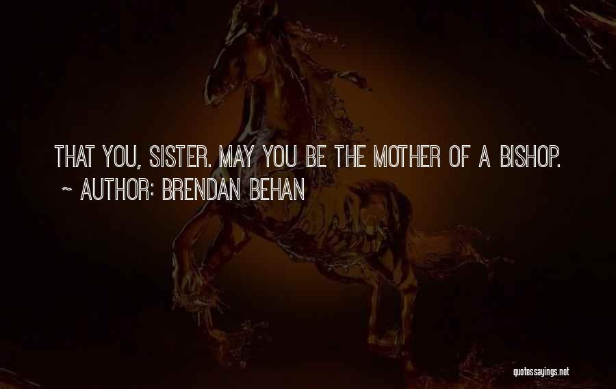 Brendan Behan Quotes 1538614