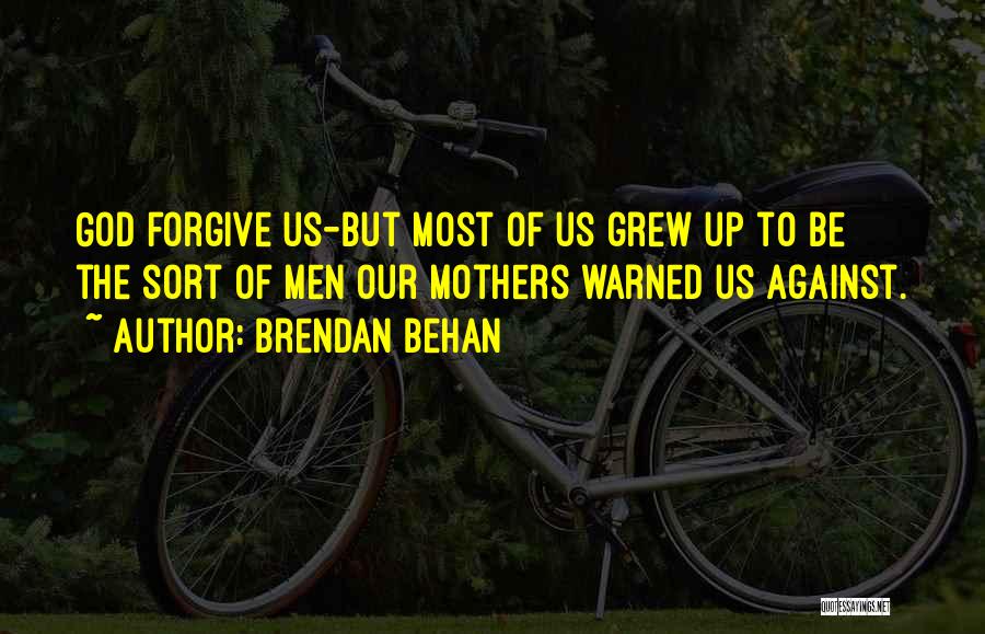 Brendan Behan Quotes 2152133