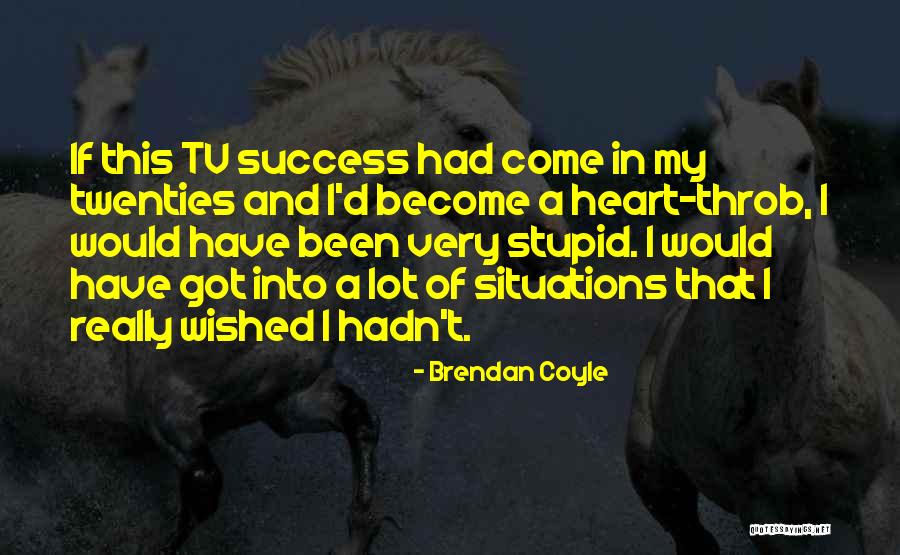 Brendan Coyle Quotes 335822 Brendan Coyle Quotes 335822