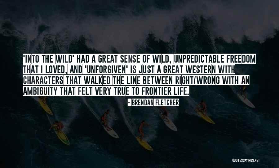 Brendan Fletcher Quotes 346985 Brendan Fletcher Quotes 346985