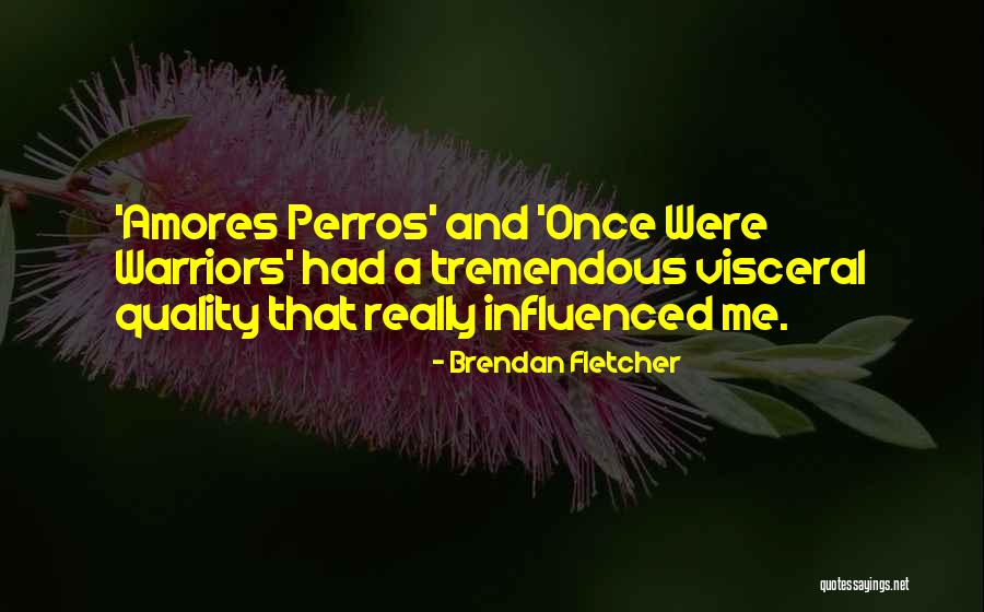 Brendan Fletcher Quotes 759926 Brendan Fletcher Quotes 759926
